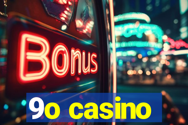 9o casino